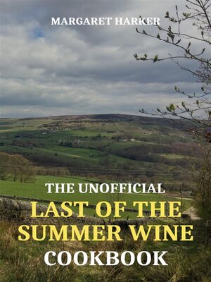 cover image of The Unofficial Last of the Summer Wine Cookbook